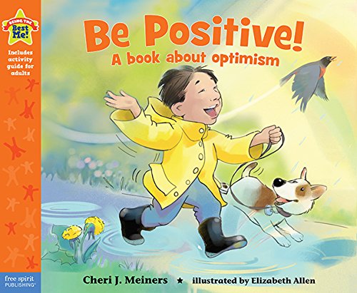Be Positive!: A book about optimism by Cheri J Meiners