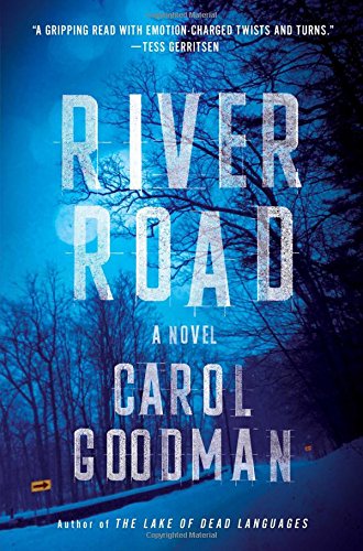 River road : a novel by Carol Goodman