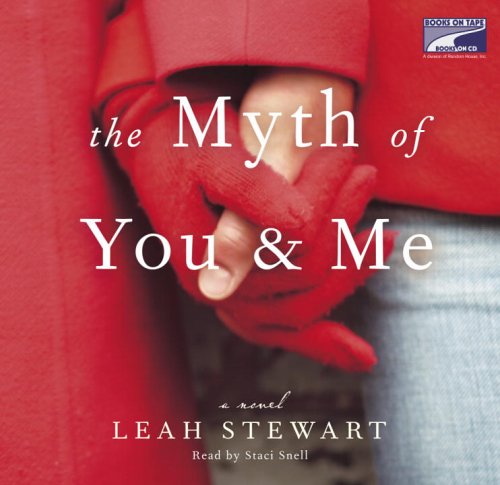 The Myth of You and Me by Leah Stewart