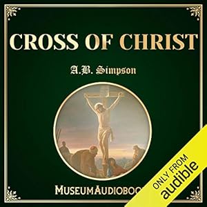Cross of Christ by A.B. Simpson