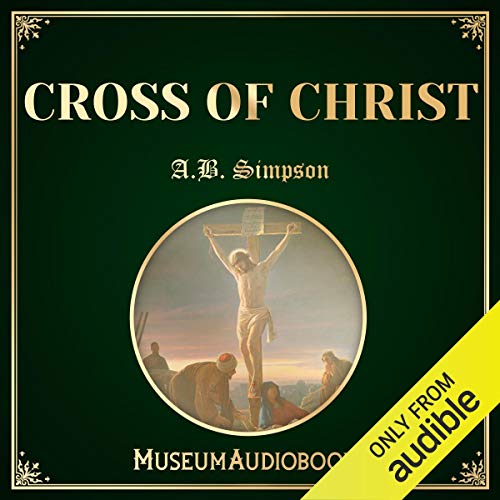 Cross of Christ by A.B. Simpson
