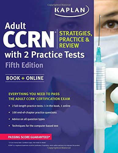 Adult CCRN Strategies, Practice, and Review with 2 Practice Tests by Kaplan