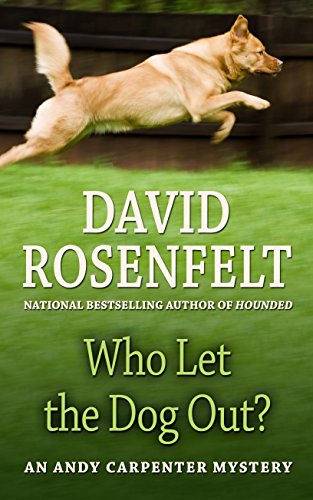 Who Let The Dog Out? by David Rosenfelt