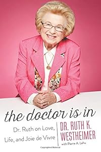 The Doctor Is In: Dr. Ruth on Love, Life, and Joie de Vivre