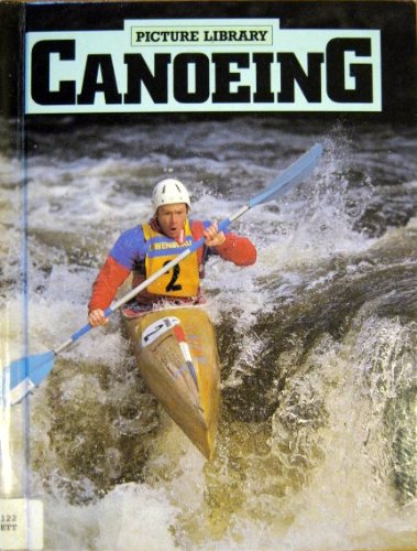 Canoeing (Picture Library Series) by Norman S. Barrett