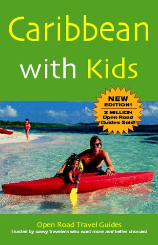 Caribbean with Kids, 4th Edition (Open Road Travel Guides) by John Bigley