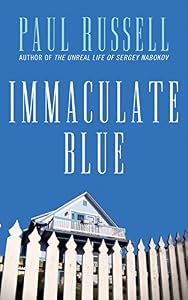 Immaculate Blue: A Novel by Paul Russell