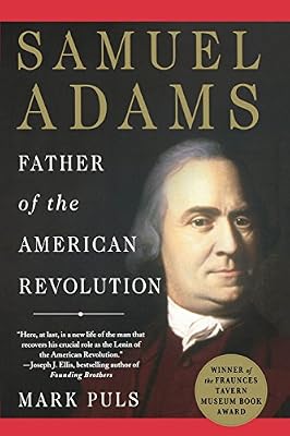 Samuel Adams: Father of the American Revolution