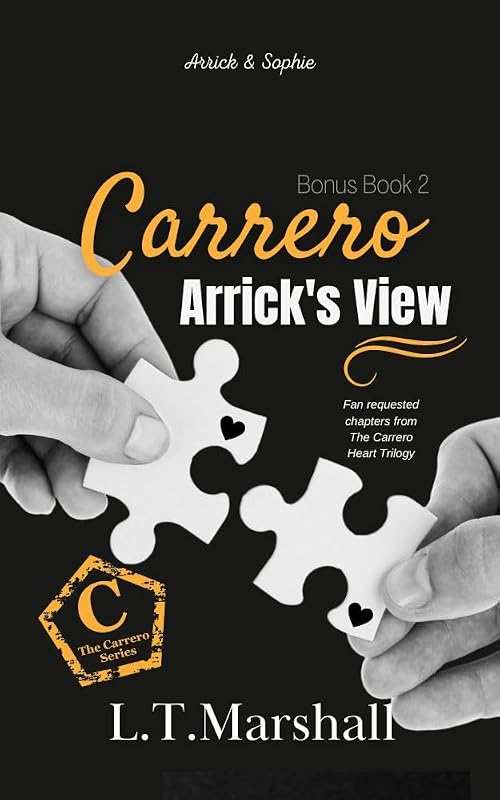 Arrick's View (#2 of Carrero Bonus Series): Fan requested chapters in Arrick's POV, and more. (Carrero Bonus Books - CBB) by L.T. Marshall