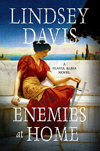 Enemies at Home: A Flavia Albia Novel by Lindsey Davis