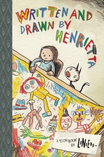 Written and Drawn by Henrietta: TOON Level 3 by Liniers