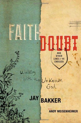 Faith, Doubt, and Other Lines I've Crossed: Walking with the Unknown God by Jay Bakker