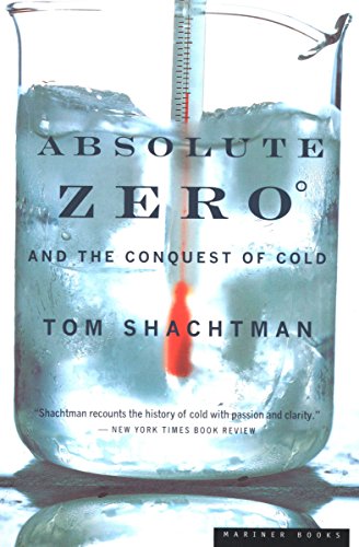 Absolute Zero and the Conquest of Cold by Tom Shachtman