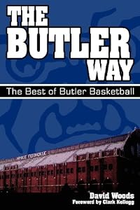 The Butler Way: The Best of Butler Basketball