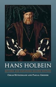 Hans Holbein: Revised and Expanded Second Edition by Pascal Griener