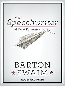 The Speechwriter: A Brief Education in Politics