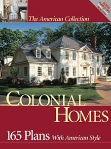 Colonial Homes: 165 Plans with American Style