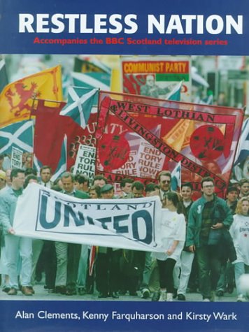 Restless Nation: Accompanies the Bbc Scotland Television Series by Alan Clements