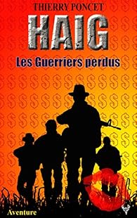 Haig : les guerriers perdus par Thierry Poncet