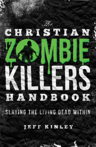 The Christian Zombie Killers Handbook: Slaying the Living Dead Within by Ted Dekker