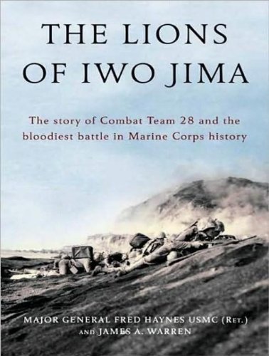 The Lions of Iwo Jima: The Story of Combat Team 28 and the Bloodiest Battle in Marine Corps History by Michael Prichard