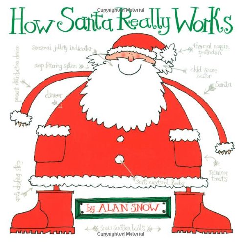How Santa Really Works by Alan Snow
