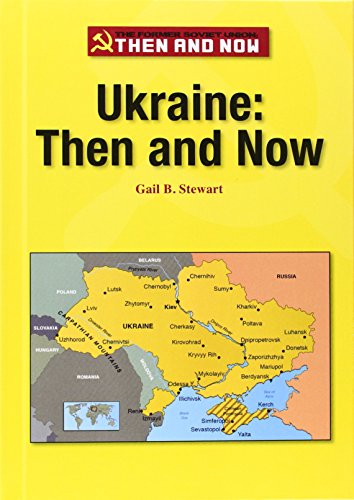 Ukraine: Then and Now by Gail Stewart