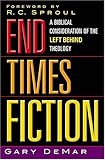 End Times  Fiction A Biblical Consideration Of The Left Behind Theology