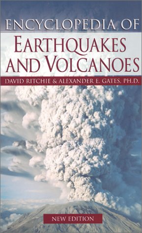 Encyclopedia of Earthquakes and Volcanoes (Facts on File Science Library) by David Ritchie