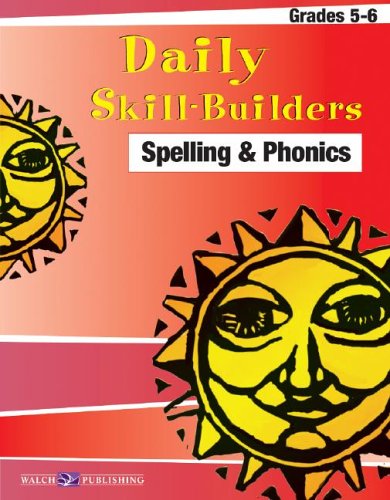 Daily Skill-builders For Spelling & Phonics: Grades 4-6 (Daily Skill-Builders English/Language Arts (5-6)) by Walch