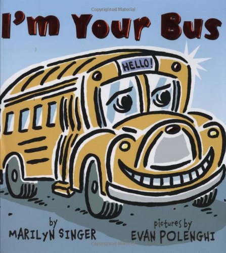 I'm Your Bus by Marilyn Singer