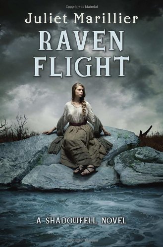 Raven Flight: A Shadowfell novel by Juliet Marillier