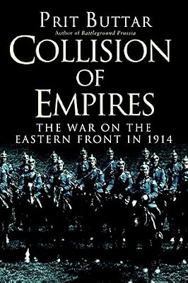 Collision of Empires: The War on the Eastern Front in 1914