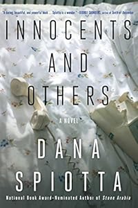 Innocents and others : a novel by Dana Spiotta