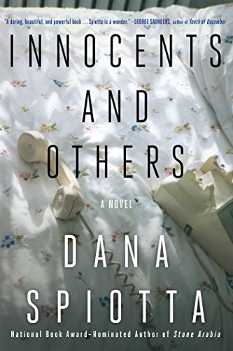 Innocents and others : a novel by Dana Spiotta