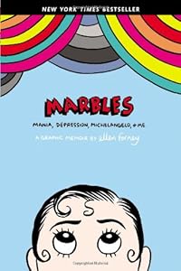 Marbles: Mania, Depression, Michelangelo, and Me: A Graphic Memoir