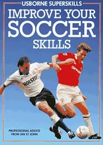 Improve Your Soccer Skills (Superskills Series) by Paula Woods