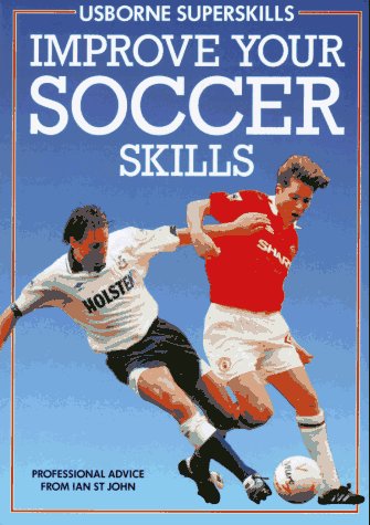 Improve Your Soccer Skills (Superskills Series) by Paula Woods