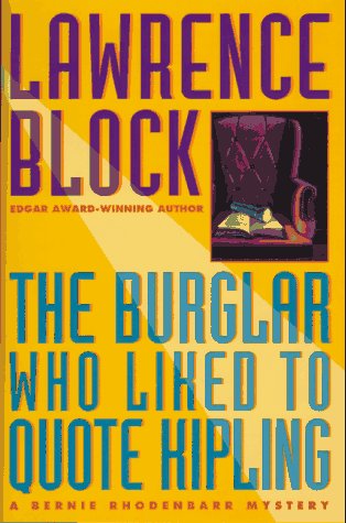 The Burglar Who Liked to Quote Kipling: 8A Bernie Rhodenbarr Mystery by Lawrence Block