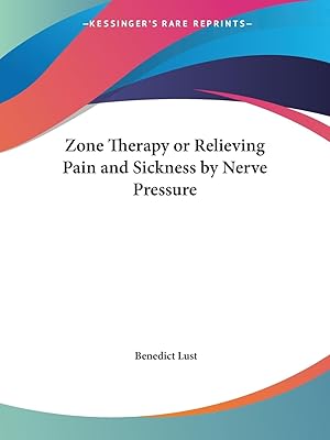 Zone Therapy or Relieving Pain and Sickness by Nerve Pressure