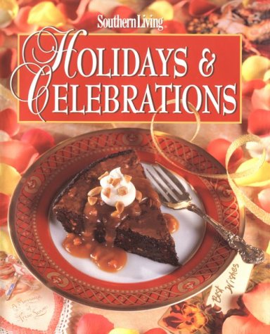 Southern Living Holidays & Celebrations by Southern Living
