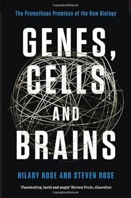 Genes, Cells and Brains: The Promethean Promises of the New Biology
