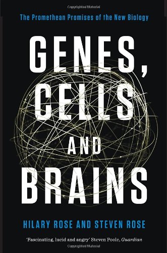 Genes, Cells and Brains: The Promethean Promises of the New Biology by Hilary Rose