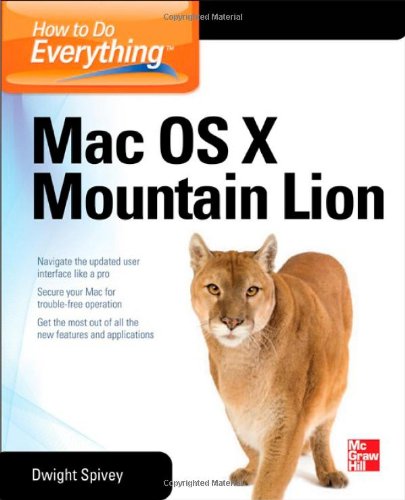 How to Do Everything Mac OS X Mountain Lion by Dwight Spivey