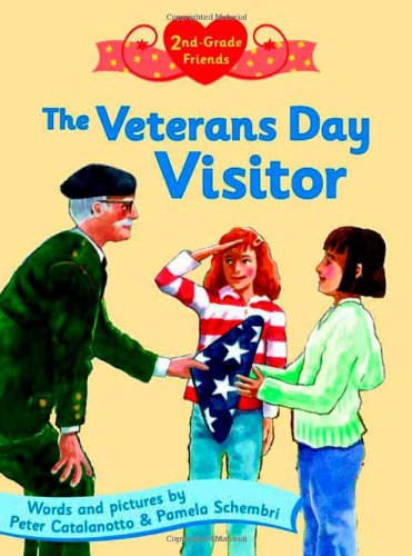 The Veterans Day Visitor (Second Grade Friends) by Peter Catalanotto