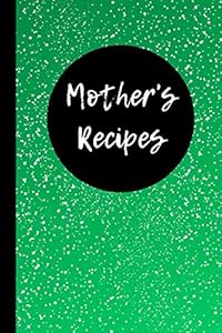 Mother's Recipes: Blank Cookbook