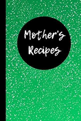 Mother's Recipes: Blank Cookbook