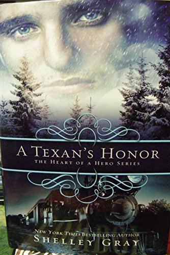 A Texan's Honor the Heart of a Hero Series Shelley Gray Hardcover 2012 by shelley gray