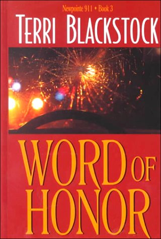 Word of Honor (Newpointe 911 Series #3) by Terri Blackstock