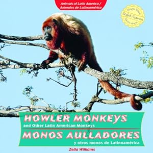 Howler Monkeys and Other Latin American Monkeys / Monos aulladores y otros monos de Latinoamerica
